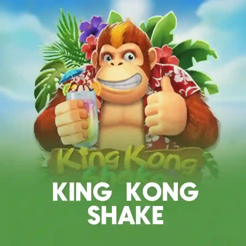 King Kong Shake